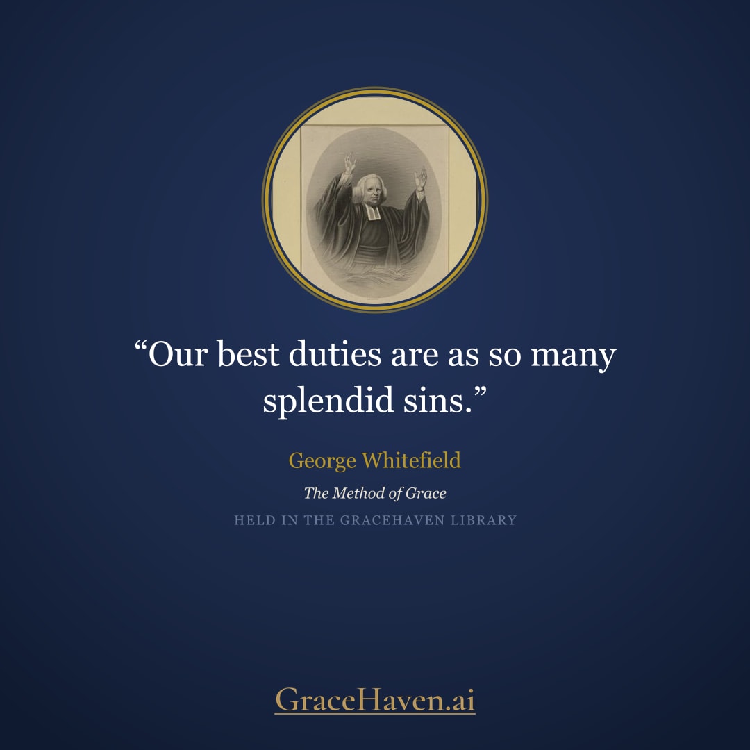 Quote — Whitefield on Our Best Duties