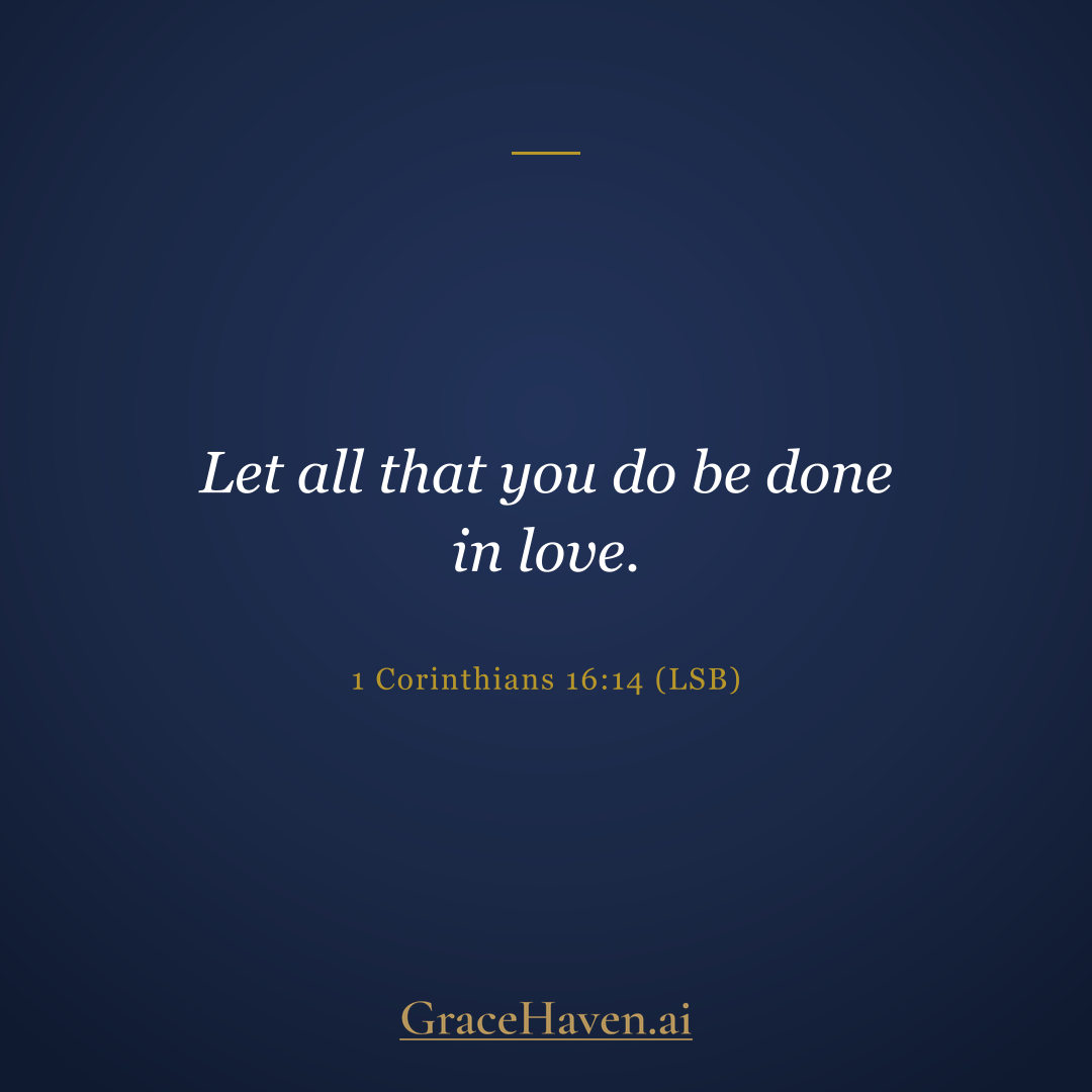 Scripture — 1 Corinthians 16:14