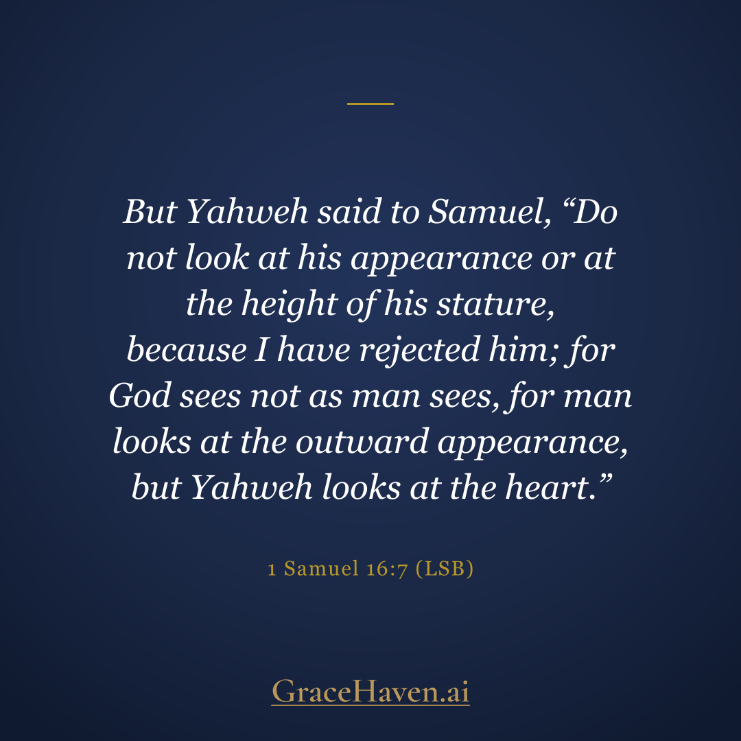 Scripture — 1 Samuel 16:7